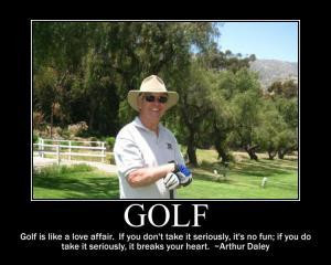 GolfGolf is like a love affair. If you don't take it seriously, it's ...