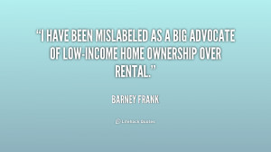 ... as a big advocate of low-income home ownership over rental