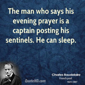 The man who says his evening prayer is a captain posting his sentinels ...
