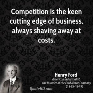 -ford-businessman-competition-is-the-keen-cutting-edge-of-business ...