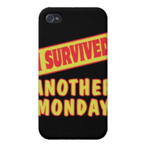 SURVIVED ANOTHER MONDAY iPhone 4/4S CASE