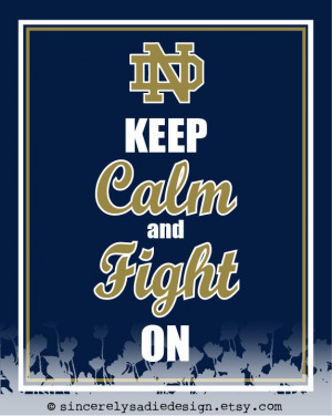 University Of Notre Dame Fighting Irish Keep Calm And Fight On 8x10