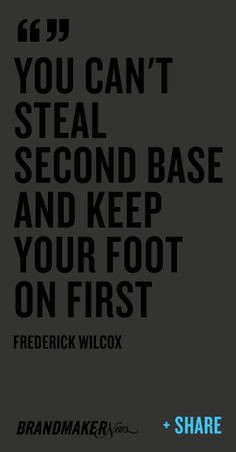 All progress involves risk. You can't steal second base and keep your ...