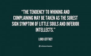 quote-Lord-Jeffrey-the-tendency-to-whining-and-complaining-may-20733 ...