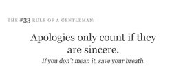 apologies only count if they are sincere if you don 39 t mean it save