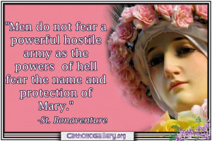 ... army as the powers of hell fear the name and protection of Mary