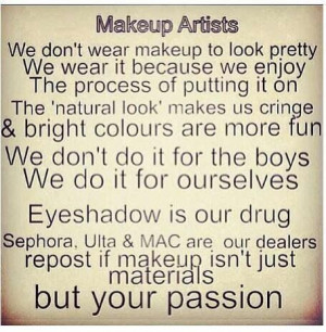 not a Makeup Artist but I am a makeup junkie to MAC Ulta Sephora ...