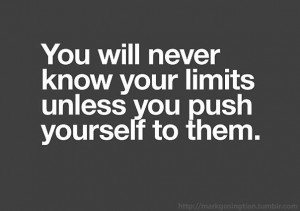 Push Yourself To THE limit! #quote