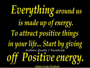 Everything around us is made up of energy....