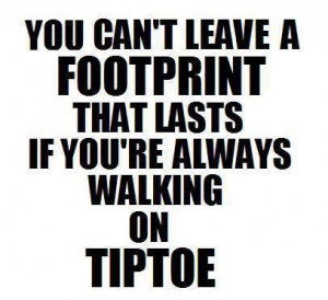 You Can’t Leave A Footprint