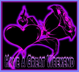 Myspace Graphics > Good Weekend > have a great weekend Graphic