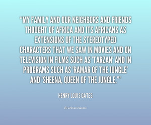 quote-Henry-Louis-Gates-my-family-and-our-neighbors-and-friends-184988 ...