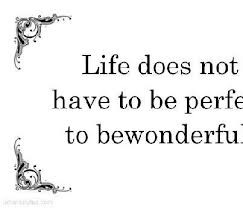 life-does-not-have-to-be-perfect-to-bewonderful-joy-quote.jpg
