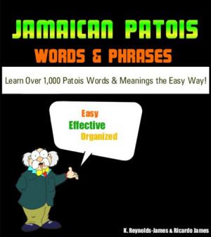 Get My Book & Best Patois Deal! Over 1000 Jamaican Patois Words and ...