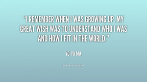 quote-Yo-Yo-Ma-i-remember-when-i-was-growing-up-250049.png