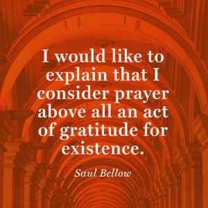 quotes-gratitude-prayer-saul-bellow-480x480.jpg