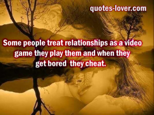 Some people treat relationships as a video game they play them and ...
