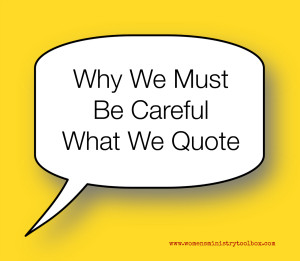 Why We Must Be Careful What We Quote