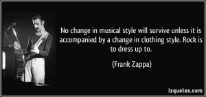 No change in musical style will survive unless it is accompanied by a ...