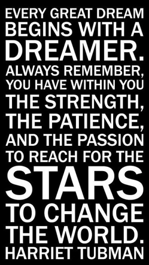 every great dream begins with dreamer always remember you have