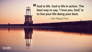 ... Wisdom: Don Miguel Ruiz On The Best Way To Say “I Love You, God