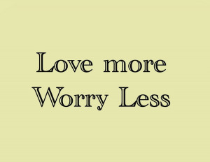 home wall quotes inspirational wall art love more worry less