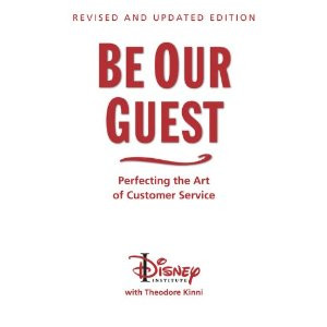 Be Our Guest: Perfecting the Art of Customer Service (Disney Institute ...