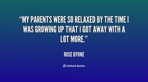 My parents were so relaxed by the time I was growing up that I got ...
