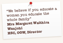 We believe if you educate a woman you educate the whole family. - Mrs ...