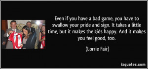 Even if you have a bad game, you have to swallow your pride and sign ...