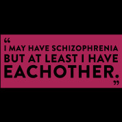 Sayings: We suffer from schizophrenia Belly band