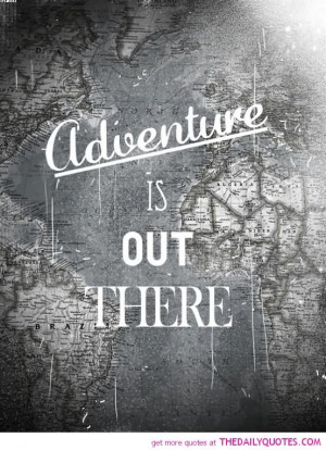 Adventure Is Out There.