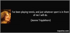 More Jeanne Tripplehorn Quotes