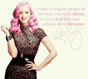 ... Inspiration Quotesd, Favorite Quotes, Lights Shinee, Katy Perry Quotes