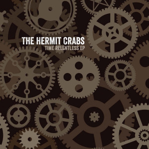 The Hermit Crabs - Time Relentless ep (Matinee Recordings)