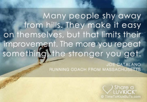 Many people shy away from hills. They make it easy on themselves, but ...