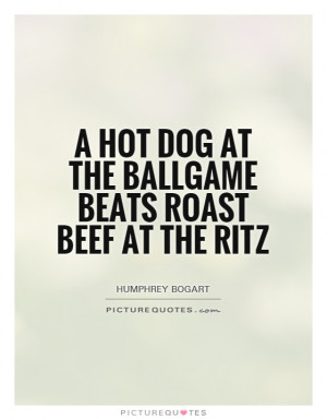 Baseball Quotes Food Quotes Humphrey Bogart Quotes
