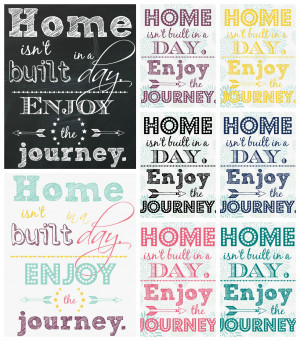 Free Printables Home Isn't Built in a Day Enjoy the Journey at The ...
