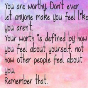you are worthy