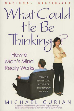 Start by marking “What Could He Be Thinking?: How a Man's Mind ...