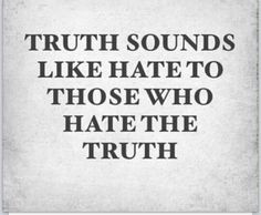 ... handle the truth about themselves, sorry I call it like I see it. More
