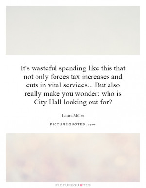 spending like this that not only forces tax increases and cuts ...