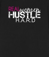 REAL WOMEN HUSTLE HARD -