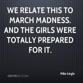 We relate this to March Madness. And the girls were totally prepared ...