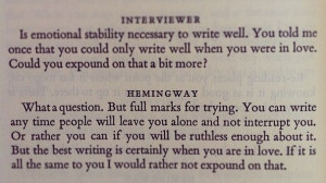 ... when you are in love.” Ernest Hemingway, on emotional stability