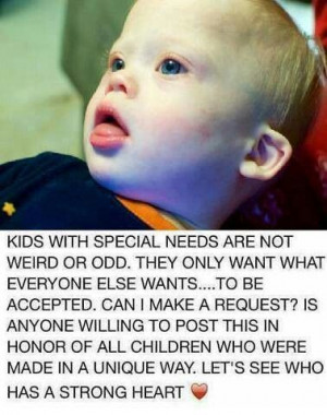 Everyone has special needs and everyone deserves love.