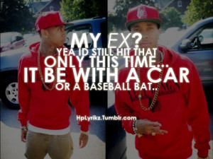 Tyga Quotes From Songs | hplyrikz:My ex? Yea id still hit that. Only ...