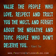 ... People Quotes, Toxic People Quotes, Negative, Forget, Robert Tewes