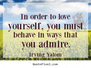 irving yalom love quote posters design your own quote