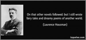More Laurence Housman Quotes